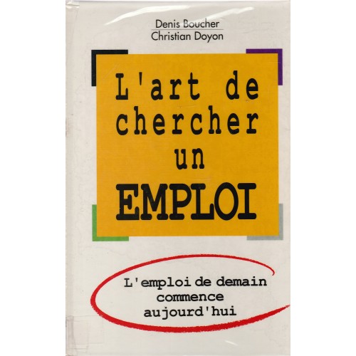 L art de chercher un emploi  Denis Boucher Christian Doyon